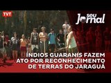 Índios Guaranis fazem ato por reconhecimento de terras do Jaraguá