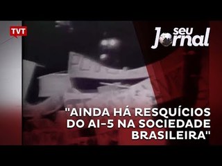 "Ainda há resquícios do AI-5 na sociedade brasileira"