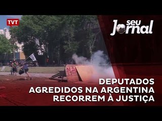 Deputados agredidos na Argentina recorrem à Justiça