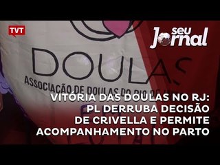 Vitória das doulas no RJ: PL derruba decisão de Crivella e permite acompanhamento no parto