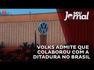 Volks admite que colaborou com a ditadura no Brasil