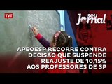 Apeoesp recorre contra decisão que suspende reajuste de 10,15% aos professores de São Paulo