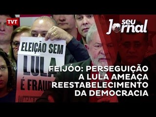 Feijóo: perseguição a Lula ameaça reestabelecimento da democracia