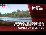 Ninguém fiscaliza e lixo e esgoto tomam conta da Billings