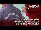 SP, RJ e Bahia dão vacina fracionada de febre amarela