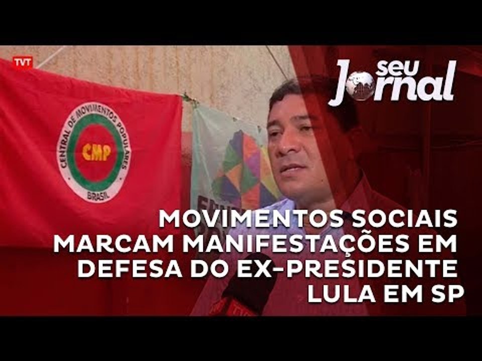 Em São Paulo, Movimentos Sociais preparam manifestações pró-Lula