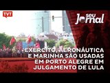 Exército, Aeronáutica e Marinha são usadas em Porto Alegre em julgamento de Lula