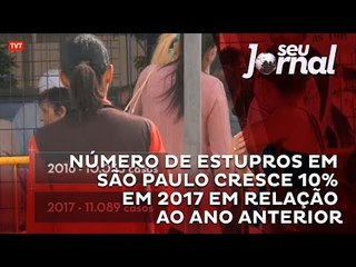 Número de estupros em São Paulo cresce 10% em 2017 em relação ao ano anterior