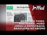 The New York Times: partidário, Moro jogou democracia brasileira no abismo