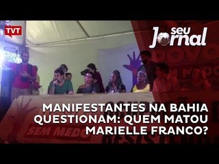 Manifestantes na Bahia questionam: quem matou Marielle Franco?