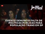 Evento denuncia falta de políticas públicas para população trans em SP