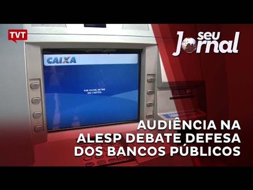 Audiência na ALESP debate defesa dos bancos públicos