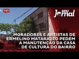 Moradores e artistas de Ermelino Matarazzo pedem a manutenção da Casa de cultura do bairro