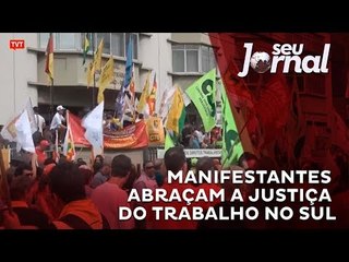 Manifestantes abraçam a Justiça do Trabalho no Sul
