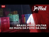 Brasil pode voltar ao mapa da fome da ONU