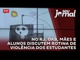 No Rio de Janeiro, OAB, mães e alunos discutem rotina de violência dos estudantes