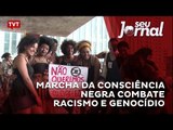 Marcha da consciência negra combate racismo e genocídio