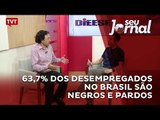 63,7% dos desempregados no Brasil são negros e pardos