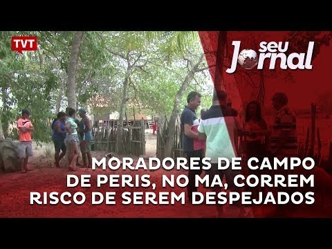 Moradores de Campo de Peris, no MA, correm risco de serem despejados