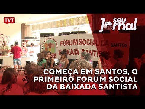 Começa em Santos, o primeiro Forum Social da Baixada Santista