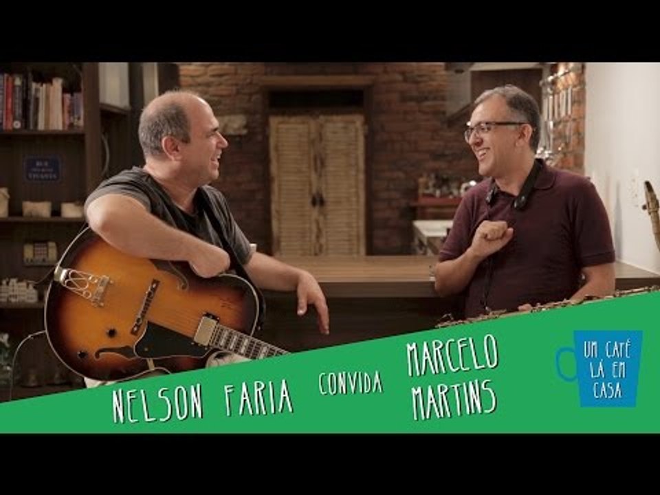 Um Café Lá em Casa com Marcelo Martins e Nelson Faria