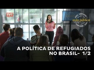 Aula Pública: A política de refugiados no Brasil - 1/2