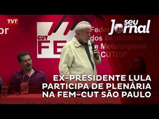 Ex-presidente Lula participa de plenária na FEM-CUT São Paulo