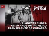 Planeta lembra os 50 anos do primeiro transplante de coração