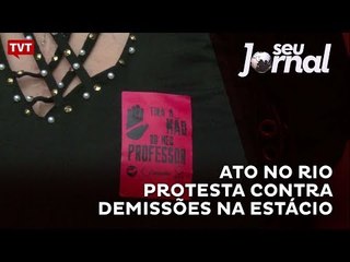 Ato no Rio protesta contra demissões na Estácio