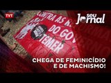 Chega de feminicídio e de machismo!