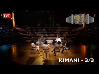 Entre Vistas: Kimani 3/3