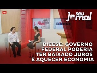 DIEESE: governo federal poderia ter baixado juros e aquecer economia