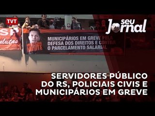 Servidores público do RS, policiais civis e municipários em greve