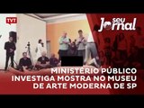 Ministério Público investiga mostra no Museu de Arte Moderna de São Paulo