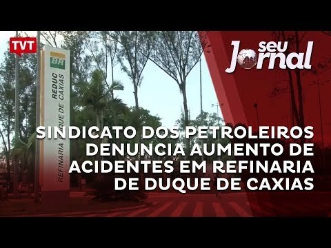 Sindicato dos Petroleiros denuncia aumento de acidentes em refinaria de Duque de Caxias