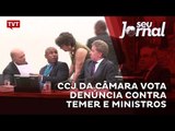CCJ da Câmara vota denúncia contra Temer e ministros