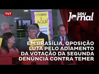 Em Brasília, oposição luta pelo adiamento da votação da segunda denúncia contra Temer