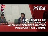 Em São Paulo, Projeto de Lei de Geraldo Alckmin congela gastos públicos por 2 anos