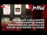Museu no Chile expõe documentos sobre participação dos EUA no golpe que depôs Allende