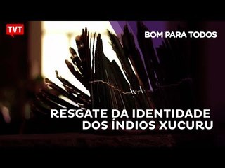 Bom Para Todos: Luta dos índios Xucuru