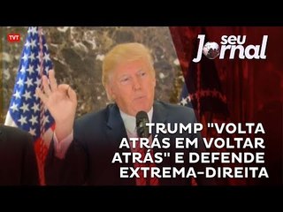 Trump "volta atrás em voltar atrás" e defende extrema-direita