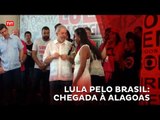 Lula Pelo Brasil: Chegada à Alagoas