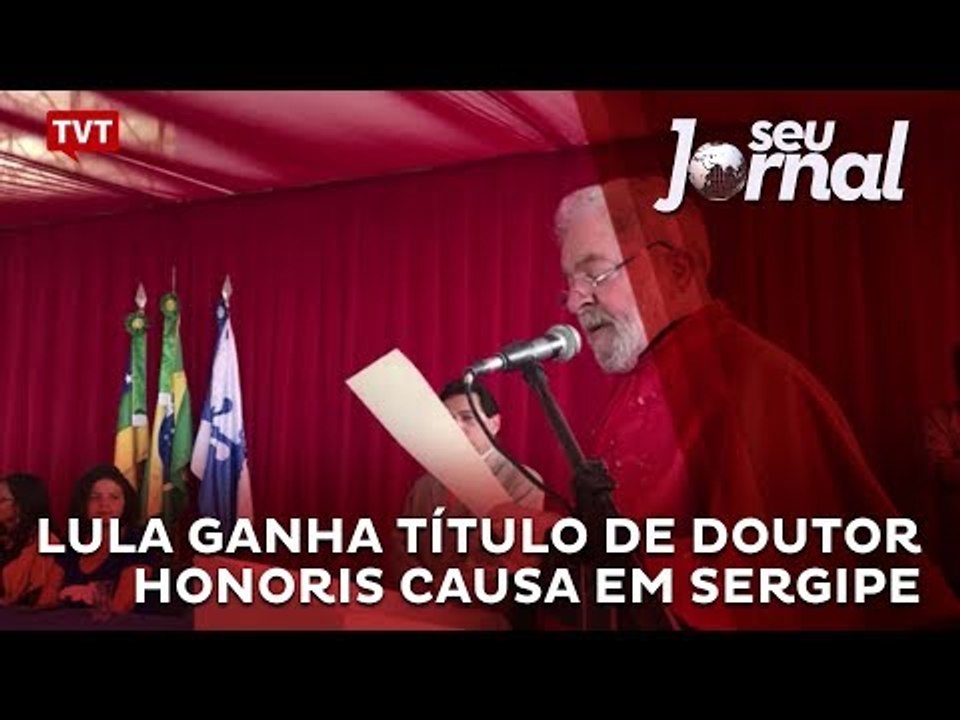 Lula ganha título de doutor Honoris Causa em Sergipe