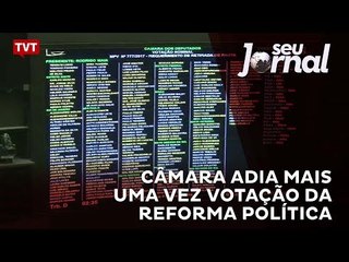 Download Video: Câmara adia mais uma vez votação da reforma política