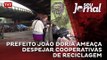 Prefeito João Doria ameaça despejar cooperativas de reciclagem