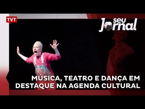 Música, teatro e dança em destaque na agenda cultural