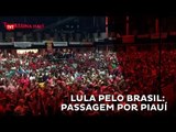 Lula pelo Brasil: Passagem por Piauí
