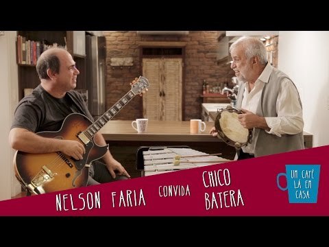 Um Café Lá em Casa com Chico Batera e Nelson Faria