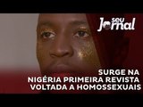 Em produção primeira revista voltada a homossexuais da Nigéria