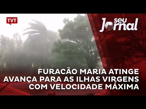 Furacão Maria atinge avança para as Ilhas Virgens com velocidade máxima